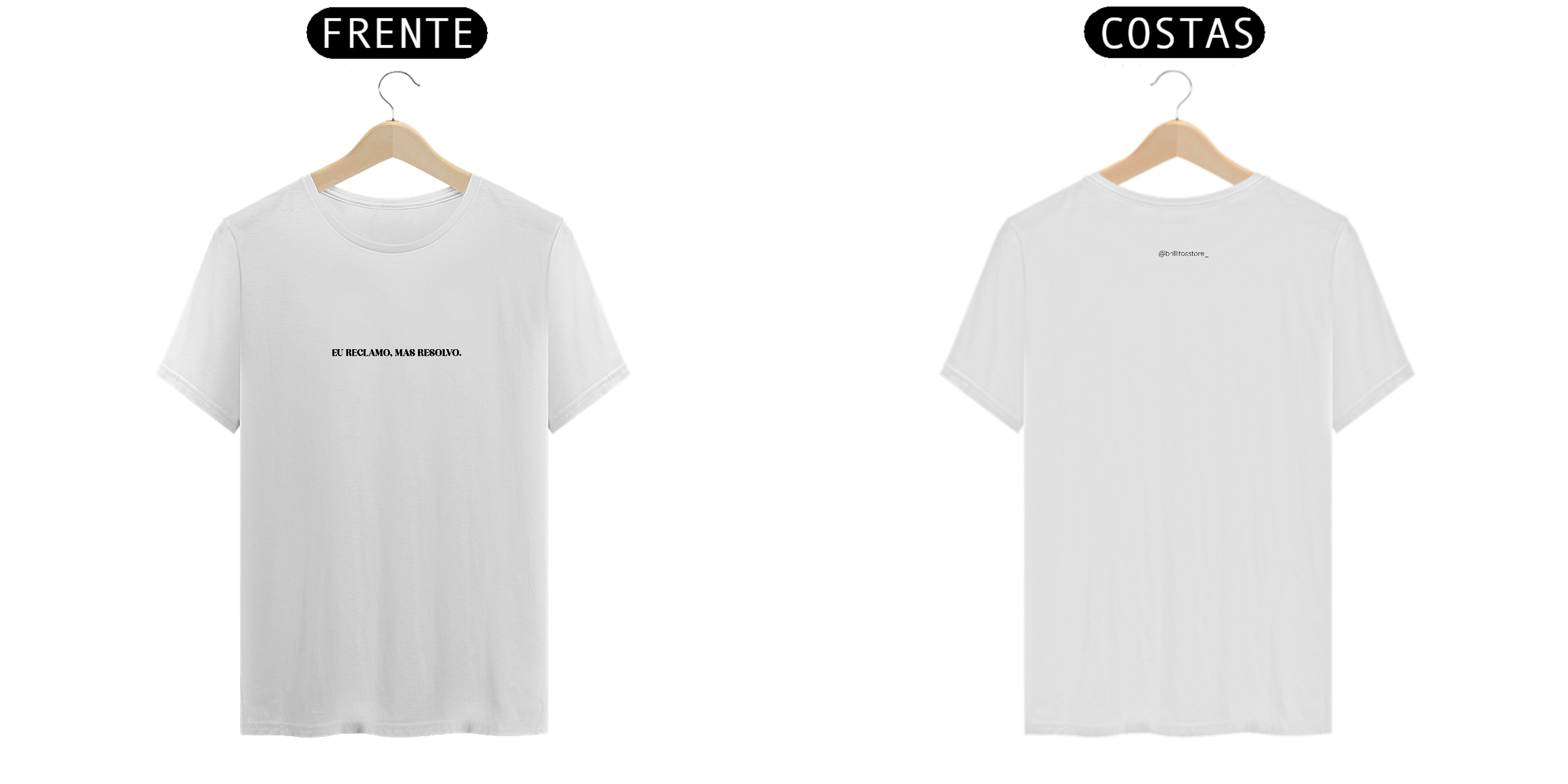 T- shirt Quality - Eu reclamo, mas resolvo - BRANCO