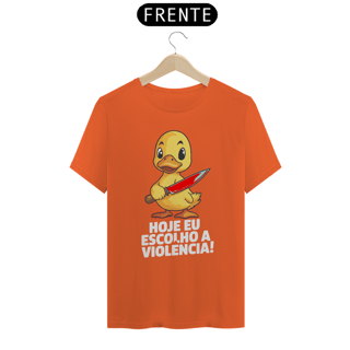 Nome do produto Hoje eu escolho a violência! - Camiseta Prime