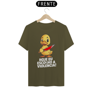 Nome do produto Hoje eu escolho a violência! - Camiseta Prime
