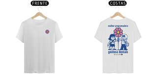 CAMISETA - MULHER PROGRAMADORA GOSTOSA DEMAIS (ESTAMPA FRENTE E COSTAS)