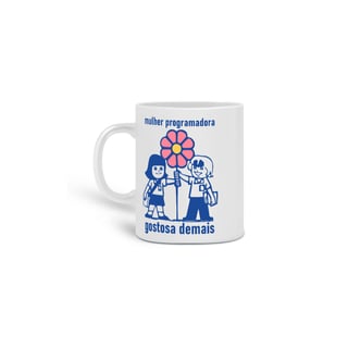 CANECA - MULHER PROGRAMADORA GOSTOSA DEMAIS