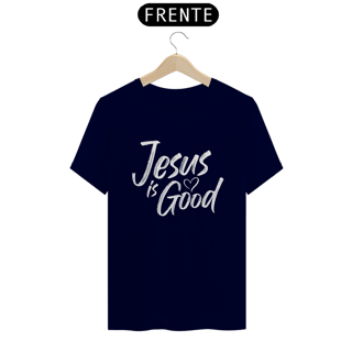 Nome do produto T-Shirt - Jesus is Good
