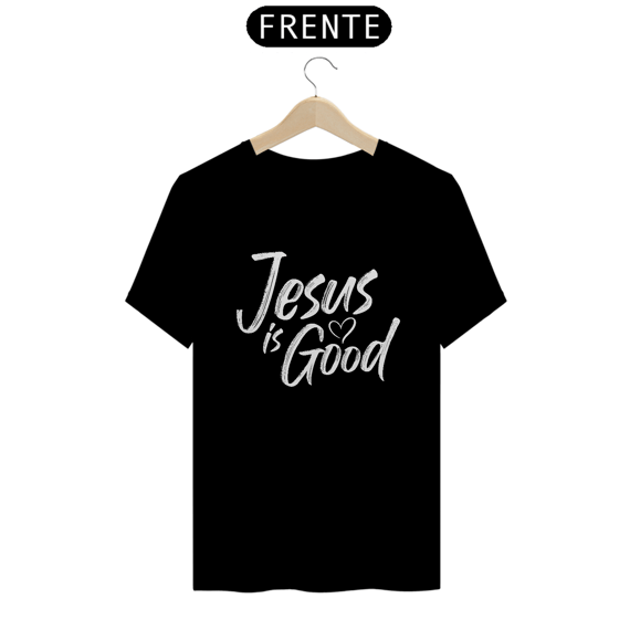 T-Shirt - Jesus is Good