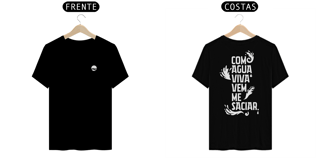 Nome do produto Camiseta - Com Água Viva Vem me Saciar