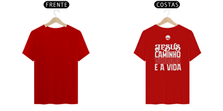 Nome do produto Camiseta - Jesus, Caminho, Verdade e Vida