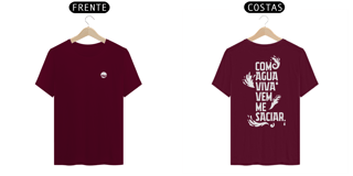 Nome do produto Camiseta - Com Água Viva Vem me Saciar