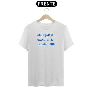 Nome do produto Camiseta Acampar & Explorar & Repetir