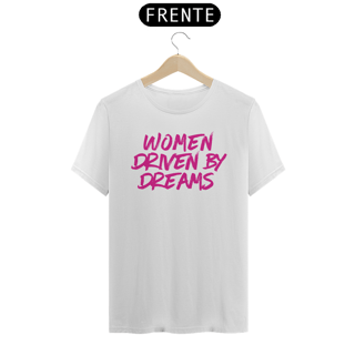 Nome do produto Camiseta Women Driven By Dreams