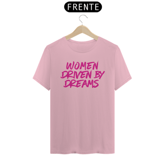 Nome do produto Camiseta Women Driven By Dreams