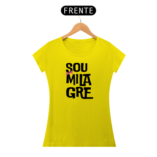 Nome do produto BLUSA CRISTÃ FEMININA BABY LOOK SOU UM MILAGRE