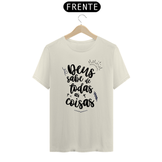 Nome do produto CAMISETA DEUS SABE DE TODAS AS COISAS