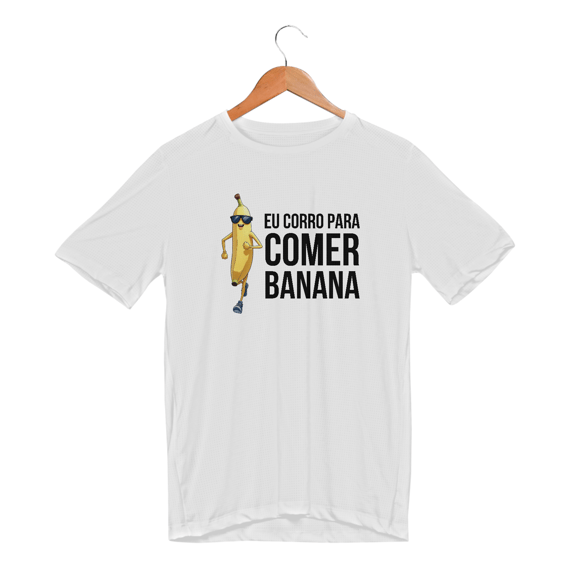 Camiseta - Eu corro para comer banana