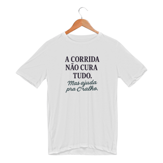 Camiseta - A corrida não cura tudo.