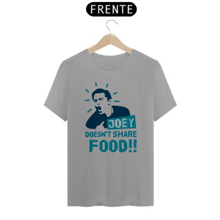 Nome do produto Camiseta Friends - Joey Doesn't Share Food!