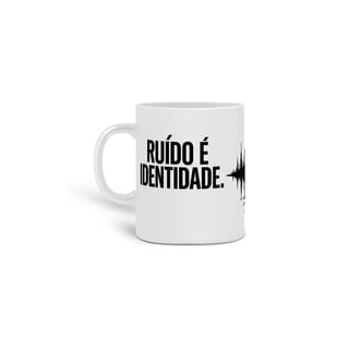 Nome do produtoCaneca – Ruído é Identidade