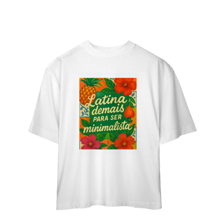 Camiseta Oversized Latina Demais