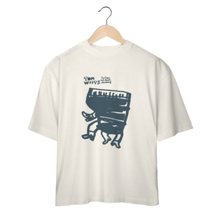 Nome do produto Camiseta Oversized Tom Waits – The Piano Has Been Drinking