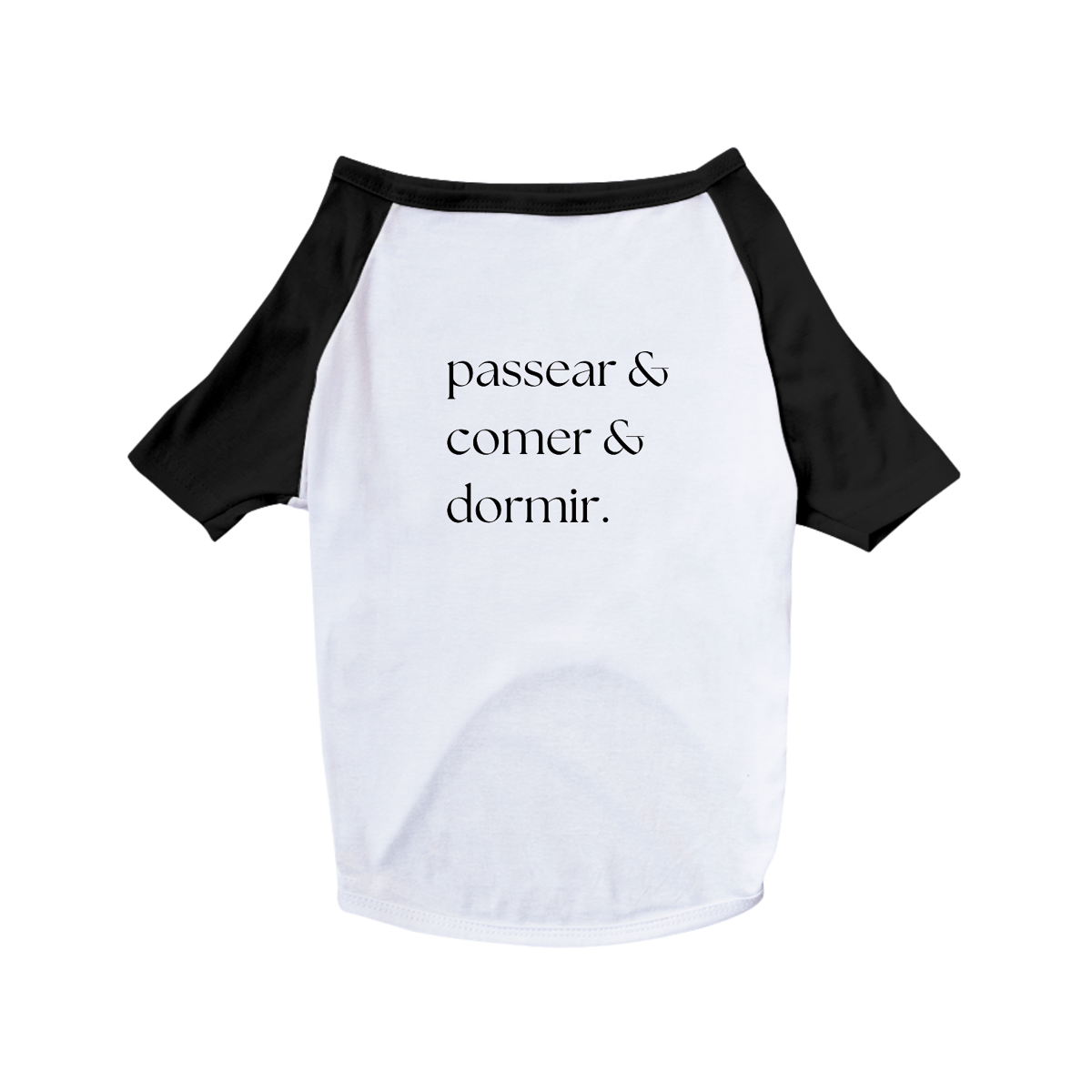 Nome do produto: Passear & Comer & Dormir - Roupa pet