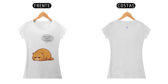 Camiseta feminina meu chakra acabou