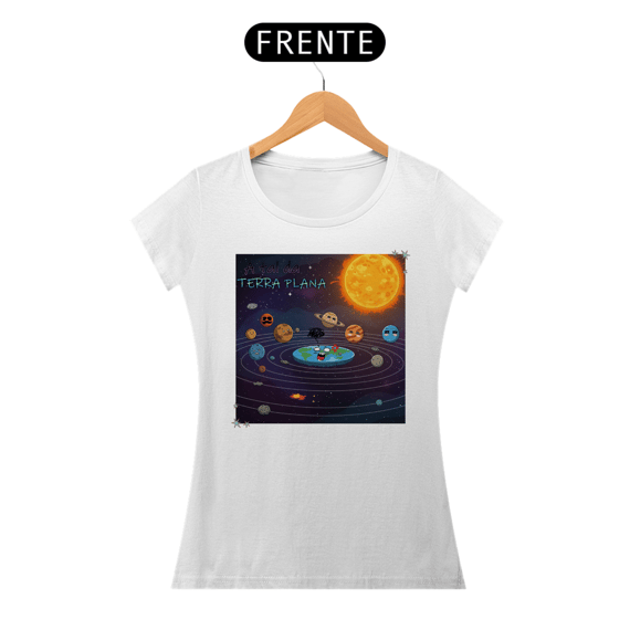 Camiseta feminina A tal da Terra plana