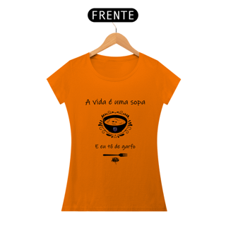 Nome do produtoCamiseta feminina A vida é uma sopa