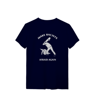 Nome do produto Camiseta Make Racists Afraid Again - Coleção Cultura Pop