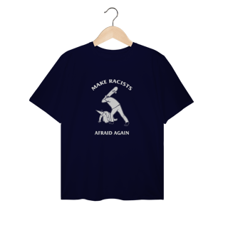 Nome do produto Camiseta Plus Size Make Racists Afraid Again - Coleção Cultura Pop