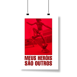 Poster Meus Heróis São Outros