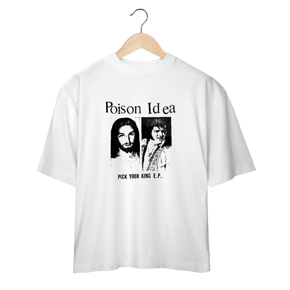 Camiseta Oversized Poison Idea - Pick Your King EP - Coleção Punk/ Hardcore