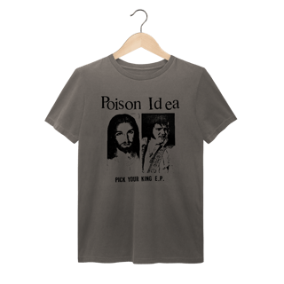Camiseta Estonada Poison Idea - Pick Your King EP - Coleção Punk/ Hardcore