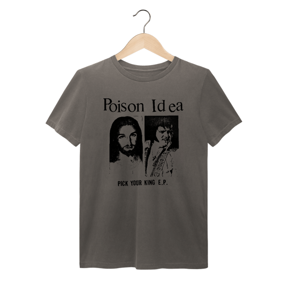 Camiseta Estonada Poison Idea - Pick Your King EP - Coleção Punk/ Hardcore
