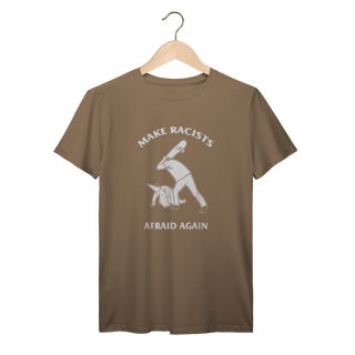 Nome do produto Camiseta Premium Make Racists Afraid Again - Coleção Cultura Pop