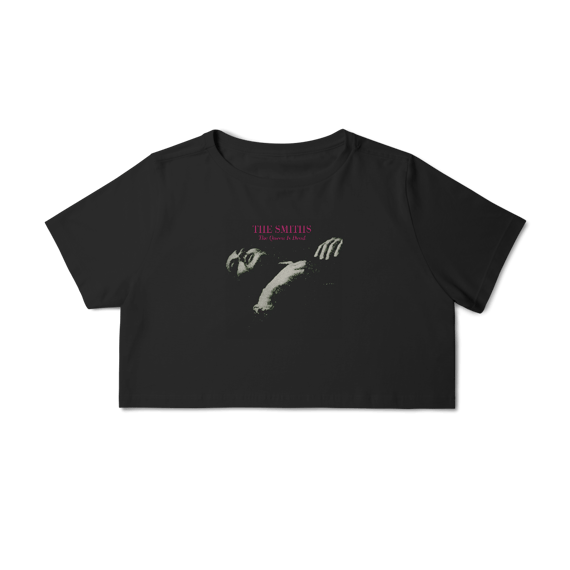 Camisa Cropped The Smiths - The Queen is Dead - Coleção Rock/ Post Punk