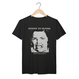 Camiseta Premium Intent to Injure - Reinforcement - Coleção Punk/ Hardcore