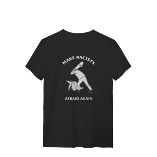 Nome do produto Camiseta Make Racists Afraid Again - Coleção Cultura Pop