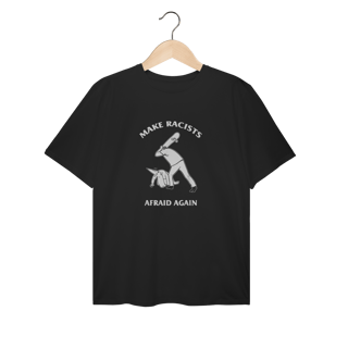 Camiseta Plus Size Make Racists Afraid Again - Coleção Cultura Pop