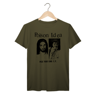 Nome do produto Camiseta Premium Poison Idea - Pick Your King EP - Coleção Punk/ Hardcore