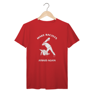 Nome do produto Camiseta Premium Make Racists Afraid Again - Coleção Cultura Pop