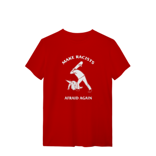 Nome do produto Camiseta Make Racists Afraid Again - Coleção Cultura Pop