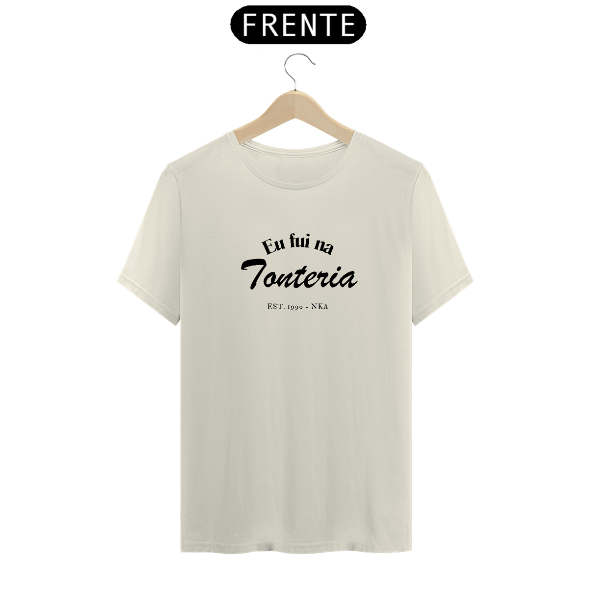 Nome do produto: Eu fui na Tonteria - LINHA NIGHT