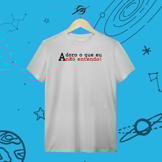 Nome do produto Camiseta Adoro o que eu não entendo 