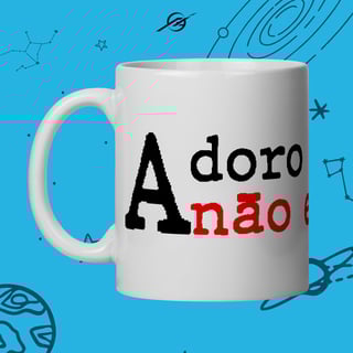 Caneca Adoro o que eu não entendo