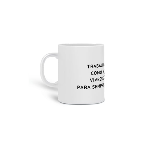 Caneca Ama Como Se Fosses Morrer Hoje