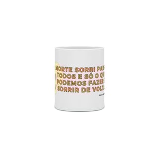 Nome do produto Caneca A Morte Sorri Para Todos