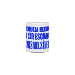 Nome do produto Caneca Escravo De Si Mesmo