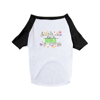 Camiseta Pet Dog  Viva De Acordo Com A Natureza