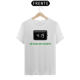 Nome do produto Camiseta 4:19 Só mais um minuto