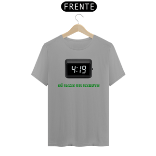 Nome do produto Camiseta 4:19 Só mais um minuto