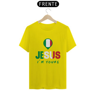 Nome do produto CAMISA QUALITY JESUS I´M YOURS ITALIA ( varias cores )
