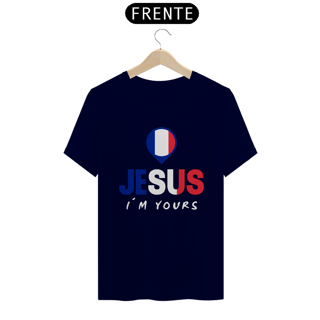 Nome do produto CAMISA QUALITY JESUS I´M YOURS FRANÇA ( varias cores )